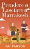 Prendere o lasciare a Marrakesh