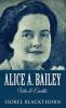 Alice A. Bailey - Vita & Eredità (Italian Edition)