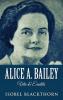 Alice A. Bailey - Vita & Eredità (Italian Edition)