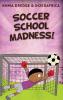 Soccer School Madness!