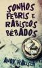 Sonhos Febris E Rabiscos Bêbados (Portuguese Edition)