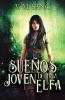 Sueños De Una Joven Elfa (Spanish Edition)