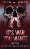 It's War You Want? I Accept