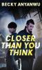 Closer Than You Think