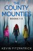 The County Mounties - Books 1-3