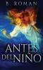 Antes Del Niño: Una Novela De Fantasía - En Español (Spanish Edition)
