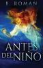Antes Del Niño: Una Novela De Fantasía - En Español (Spanish Edition)