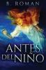 Antes Del Niño: Una Novela De Fantasía - En Español (Spanish Edition)