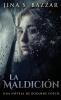 La Maldición - Una Novela De Roxanne Fosch : En Español (Spanish Edition)