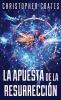 La Apuesta De La Resurrección: En Español (Spanish Edition)