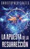 La Apuesta De La Resurrección: En Español (Spanish Edition)