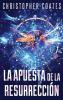 La Apuesta De La Resurrección: En Español (Spanish Edition)