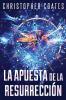 La Apuesta De La Resurrección: En Español (Spanish Edition)