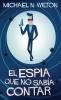 El Espía Que No Sabía Contar: En Español (Spanish Edition)