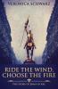 Ride The Wind Choose The Fire