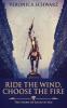 Ride The Wind Choose The Fire
