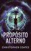 Propósito Alterno (Spanish Edition)