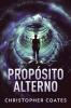 Propósito Alterno (Spanish Edition)