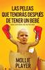 Las Peleas Que Tendrás Después De Tener Un Bebé - Una Historia De Autoyuda: En Español (Spanish Edition)