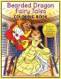 Bearded Dragon Fairy Tales Coloring Book: Beardy and the Beast and more fun-filled tales featuring beardies!