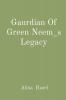 Gaurdian Of Green Neem_s Legacy