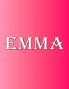 Emma: 100 Pages 8.5 X 11 Personalized Name on Notebook College Ruled Line Paper