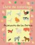 Livre de coloriage Animaux de la ferme: 25 images grandes et simples pour les débutants apprenant à colorier: 2-4 ans