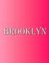 Brooklyn: 100 Pages 8.5 X 11 Personalized Name on Notebook College Ruled Line Paper