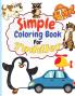 Simple Coloring Book for Toddler: Simple & Big Coloring Book for Toddler Easy And Fun Coloring Pages For Kids Preschool and Kindergarten. (Big Coloring Book for Kids Ages 1-4)