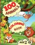 100 Animals Coloring Book: My First Coloring Book with Animals From Anywhere Easy and Fun Educational Coloring Pages of Animals for Boys Girls ... Kindergarten (Simple Coloring Book for Kids).