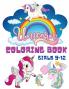 Unicorn Coloring Book Girls 9-12: Coloring Books for Children - Kids Colouring Book for Girls and Boys - Unicorn Mermaid Rainbow Coloring Books - Activity Book for Toddlers