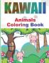 Kawaii Coloring Book: Adorable Kawaii Animals Coloring book for Kids and Grown-Ups Relaxing and Funny Japanese Kawaii Coloring pages