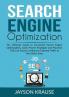 Search Engine Optimization: The Ultimate Guide to Successful Search Engine Optimazation Learn Proven Strategies and Practices That Can Ensure Continuous Targeted Traffic to Your Niche Sites