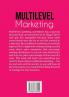 Multilevel Marketing: The Complete Guide to Multi Level Marketing Secrets Discover All the Valuable Information You Need to Know About Multi Level Marketing