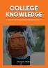 College Knowledge: The Ultimate Guide to Choosing a Community College Learn All the Information About How to Pick a Community College That Would Be Best For You