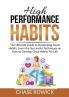 High Performance Habits: The Ultimate Guide to Developing Good Habits Learn the Successful Techniques on How to Develop Good Habits For Life