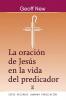 La Oración De Jesús En La Vida Del Predicador (Spanish Edition)