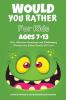 Would You Rather Book for Kids Ages 7-13