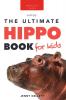 Hippos The Ultimate Hippo Book for Kids