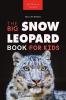 The Big Snow Leopard Book for Kids