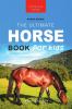 The Ultimate Horse Book for Kids