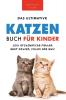 Katzen Bücher: Das Große Katzen-Buch Für Kinder: 100+ Erstaunliche Fakten Über Katzen, Fotos Und Quiz (Tierfaktenbücher Für Kinder) (German Edition)