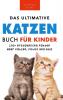 Das Ultimative Katzen-Buch Für Kinder: 100+ Erstaunliche Fakten, Fotos, Quiz Und Wortsuche Puzzle (Tierbücher Für Kinder) (German Edition)