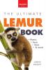 The Ultimate Lemur Book for Kids