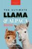 Llamas & Alpacas The Ultimate Llama & Alpaca Book