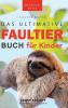 Faultier Bücher Das Ultimative Faultier Buch Für Kinder: 100+ Faultier Fakten, Fotos, Quiz Und Wortsucherätsel (Tierbücher Für Kinder) (German Edition)