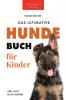 Hundebücher Für Kinder Das Ultimative Hunde-Buch Für Kinder: 100+ Erstaunliche Fakten Über Hunde, Fotos, Quiz Und Bonus Wortsuche Puzzle (Tierbücher Für Kinder 19) (German Edition)