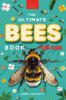 The Ultimate Bees Book for Kids
