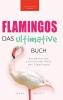 Flamingos Das Ultimative Buch