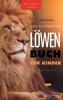 The Ultimate Lion Book for Kids / Löwen Bücher Das Ultimative Löwenbuch für Kids: 100+ erstaunliche Löwen Fakten, Fotos, Quiz und Mehr (Tierbücher Für Kinder) (German Edition)